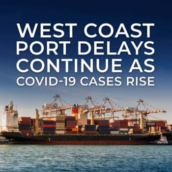 West Coast Port Delays Continue as Covid-19 Cases Rise