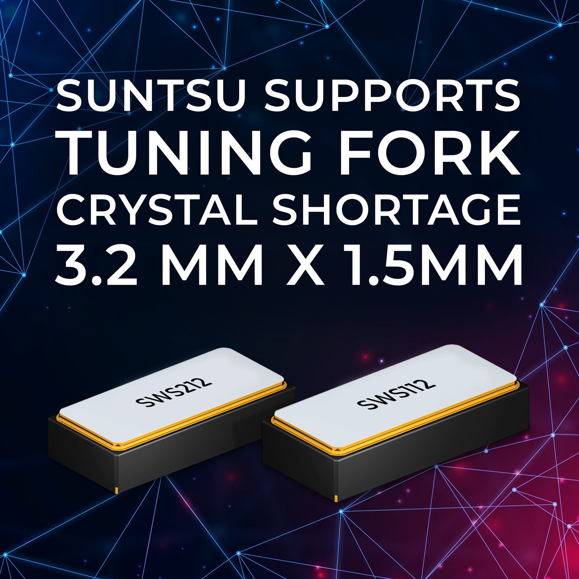 SUNTSU SUPPORTS TUNING FORK CRYSTAL SHORTAGES: 3.2 MM X 1.5MM