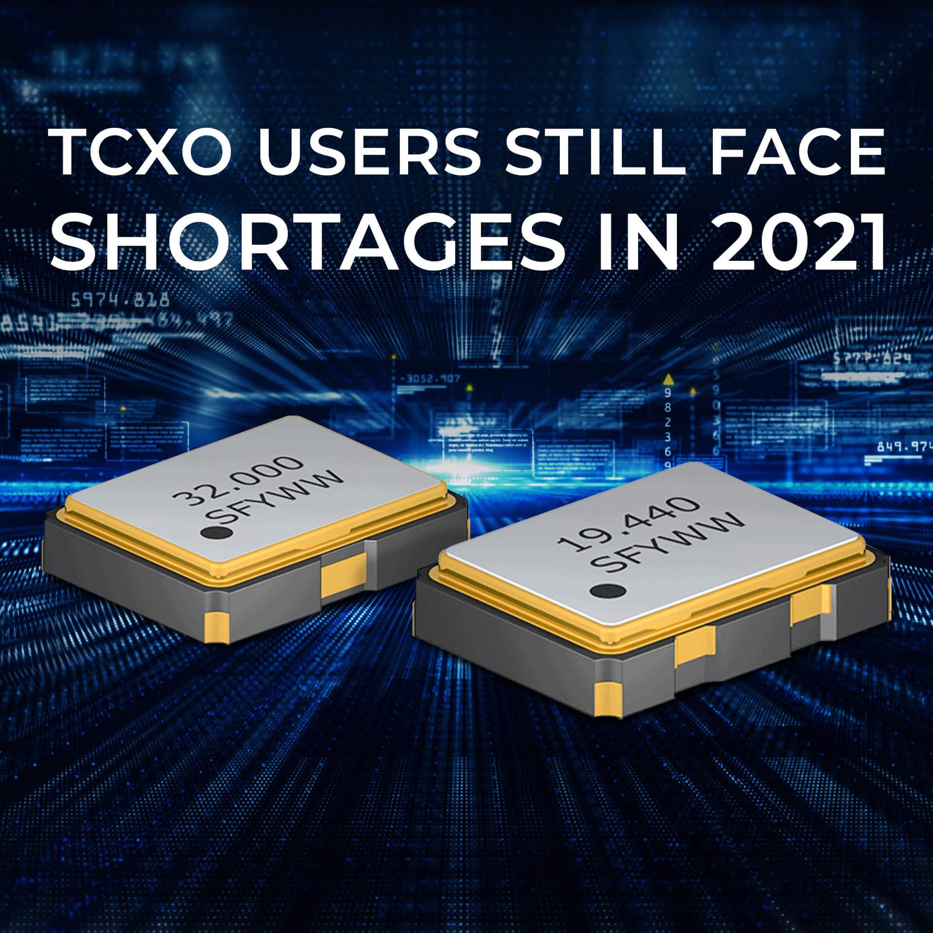 TCXO Users Still Face Shortages in 2021
