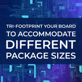 Tri-Footprint Board to Accommodate Different Package Sizes.