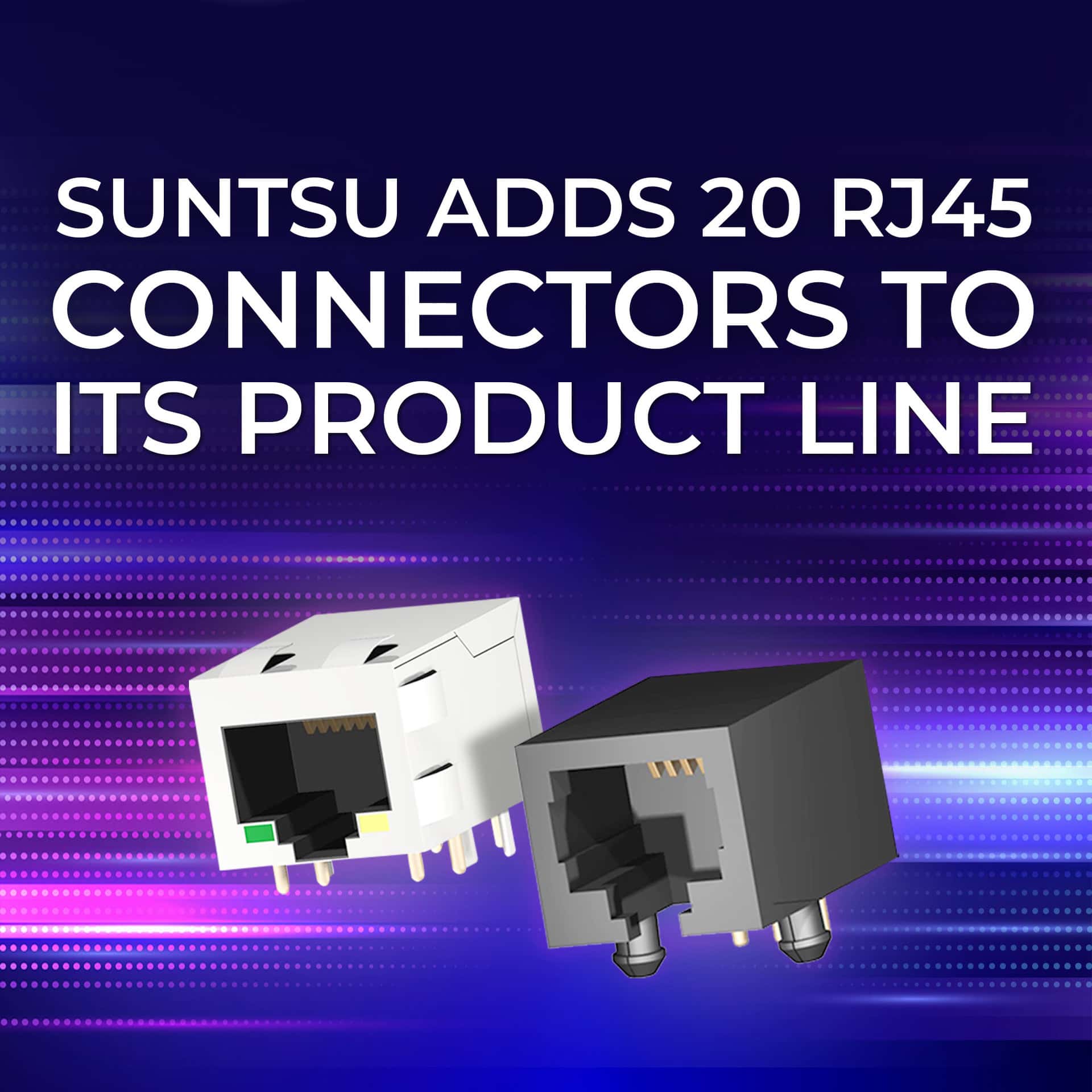 Suntsu Adds 20 RJ45 Connectors to Its Product Line