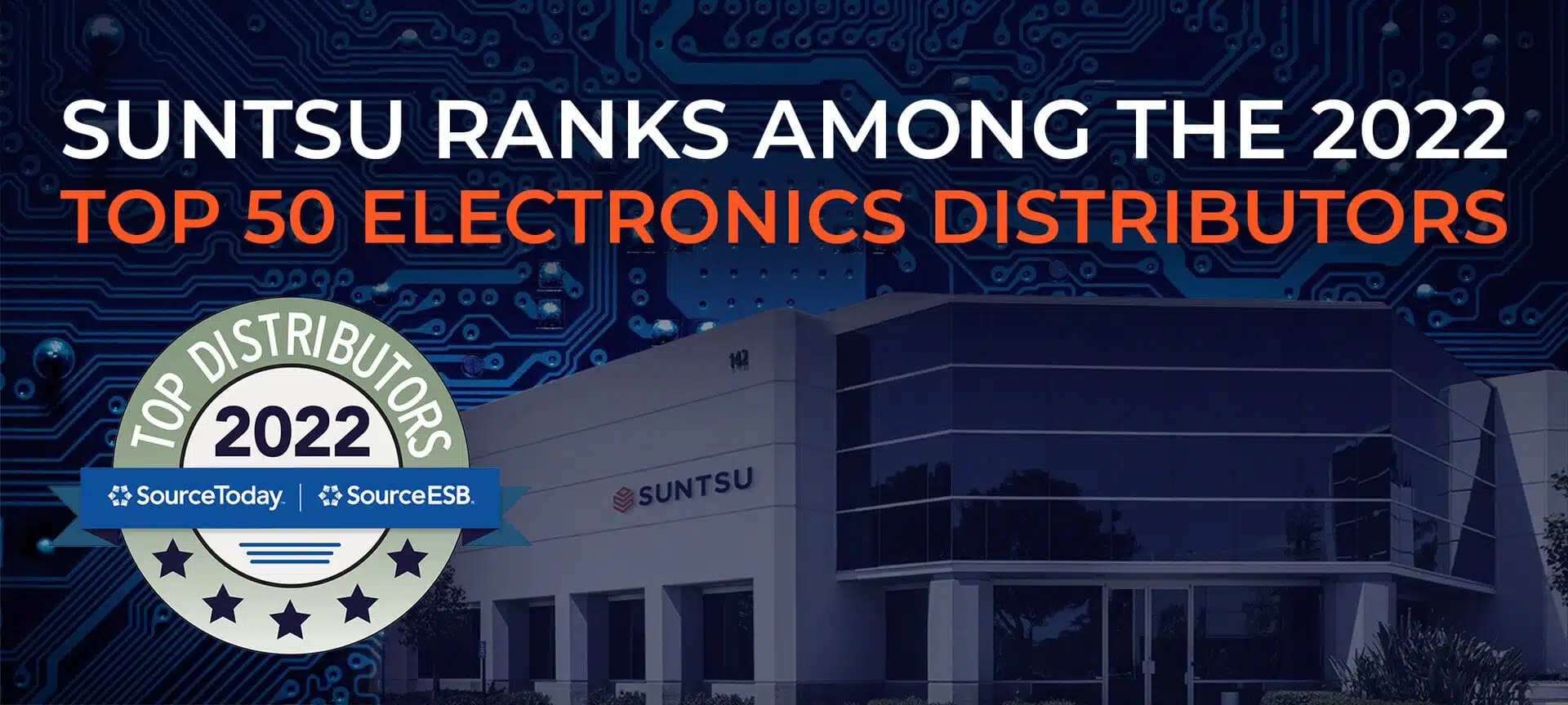 Suntsu Electronics Listed in SourceToday’s 2022 Top 50 Distributors