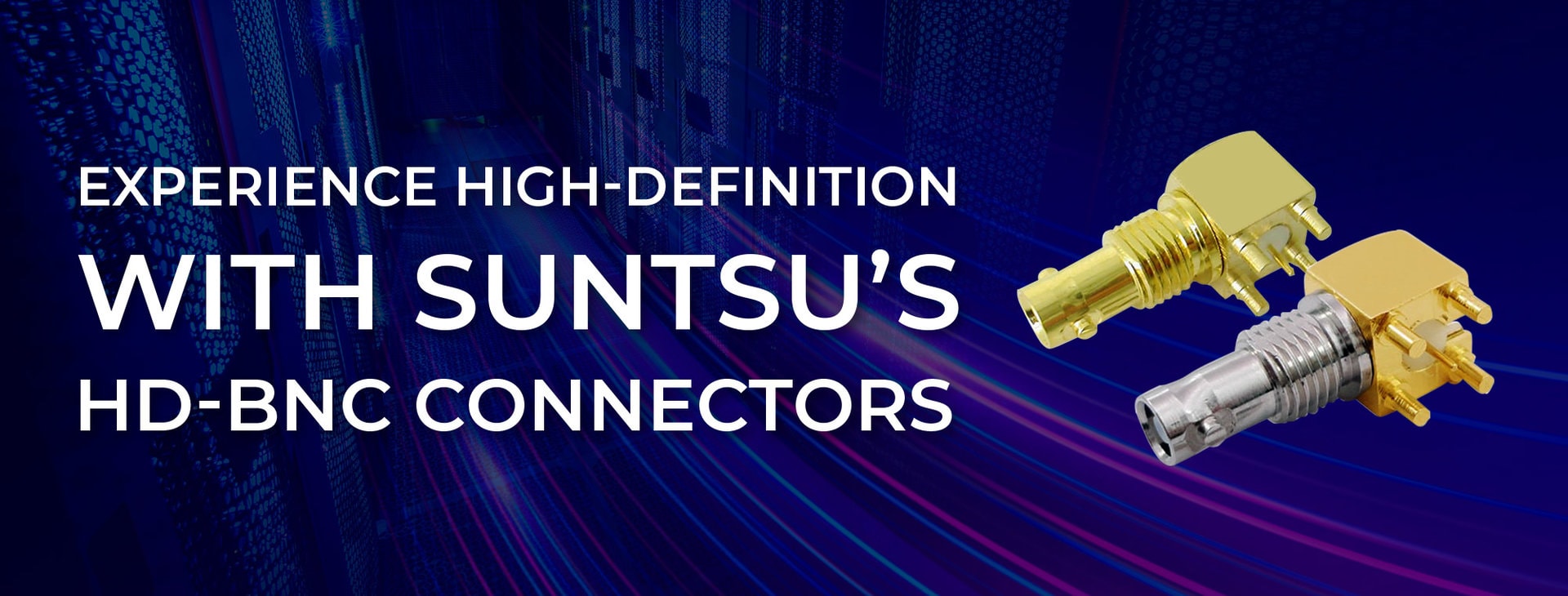 Experience High-Definition with Suntsu’s HD-BNC Connectors