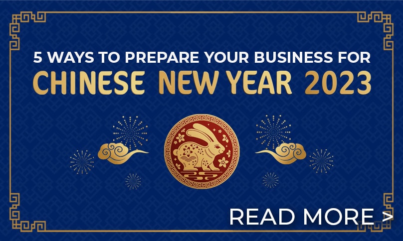 5 Ways to Prepare Your Business for Chinese New Year 2023