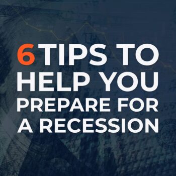 6 Tips to Help You Prepare for a Recession