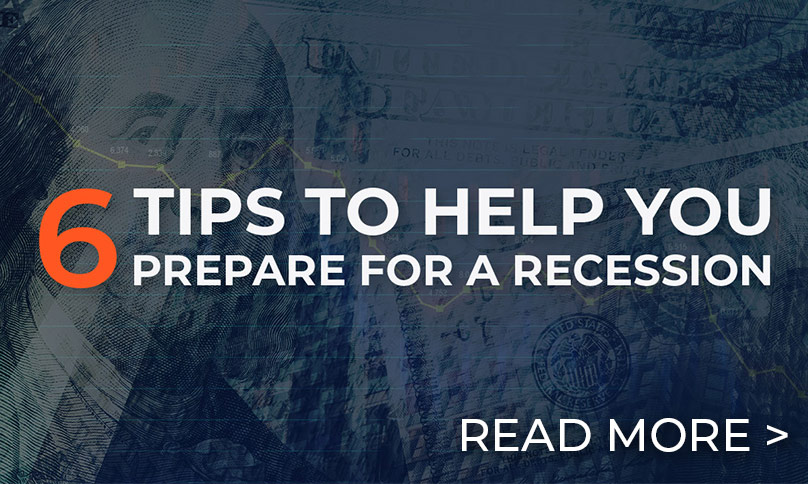 6 Tips to Help You Prepare for a Recession
