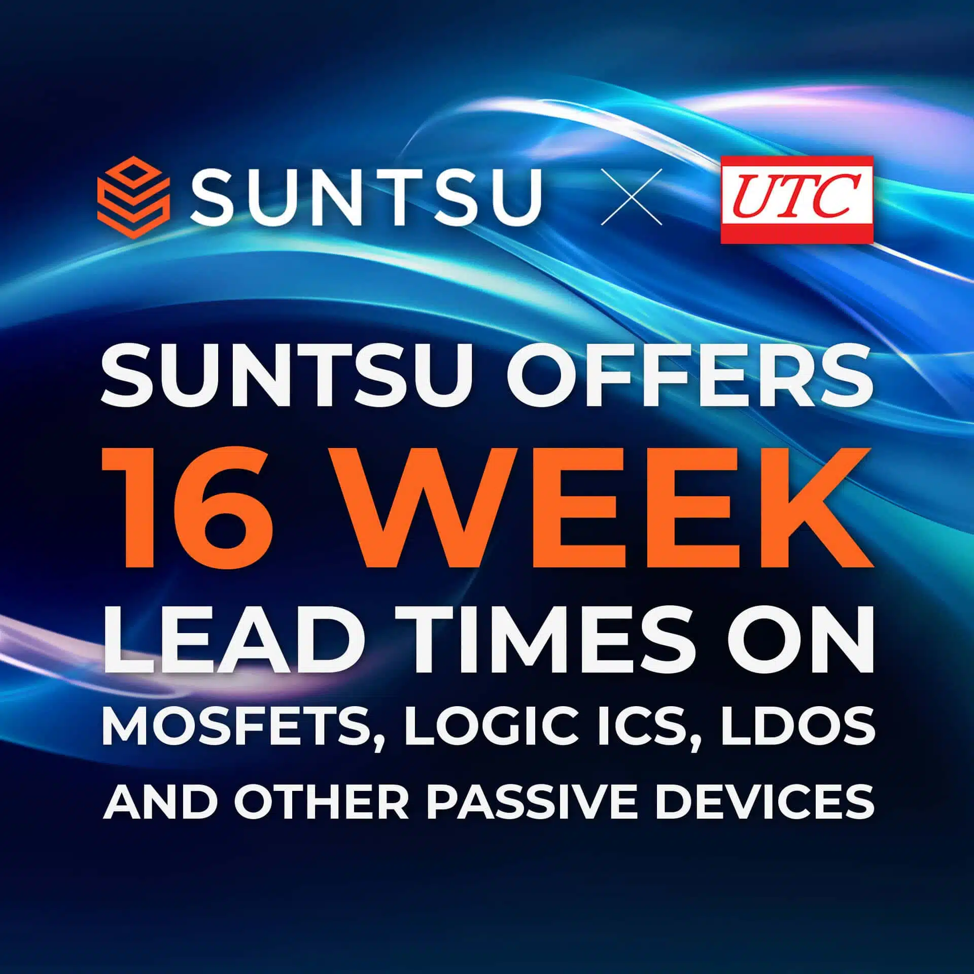Suntsu Offers 16 Week Lead Times on MOSFETs, Logic ICs, LDOs and other Passive Devices