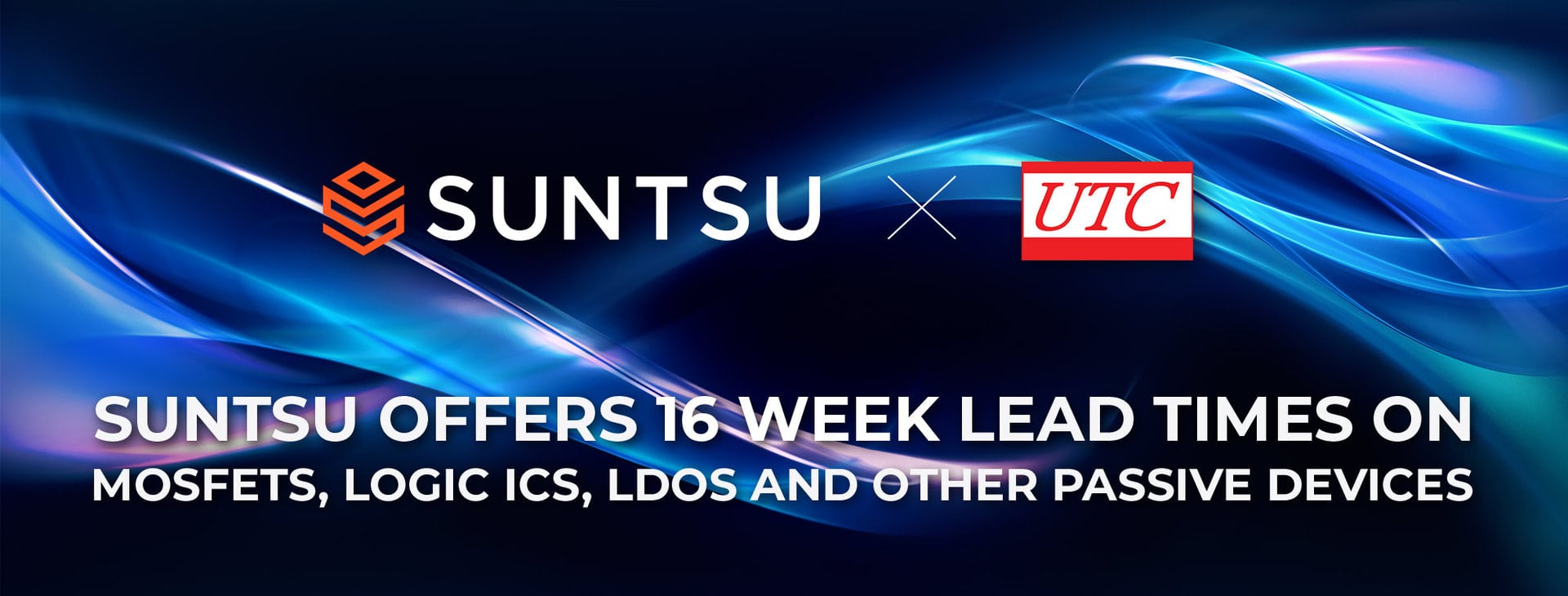 Suntsu Offers 16 Week Lead Times on MOSFETs, Logic ICs, LDOs and other Passive Devices