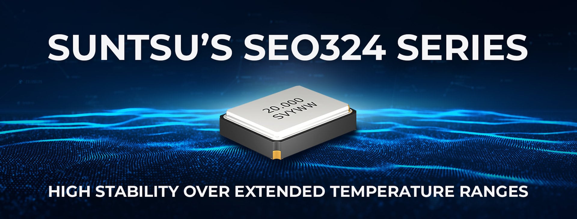 Suntsu’s GT-Cut Oscillator Offers High Stability Over Extended Temperature Ranges