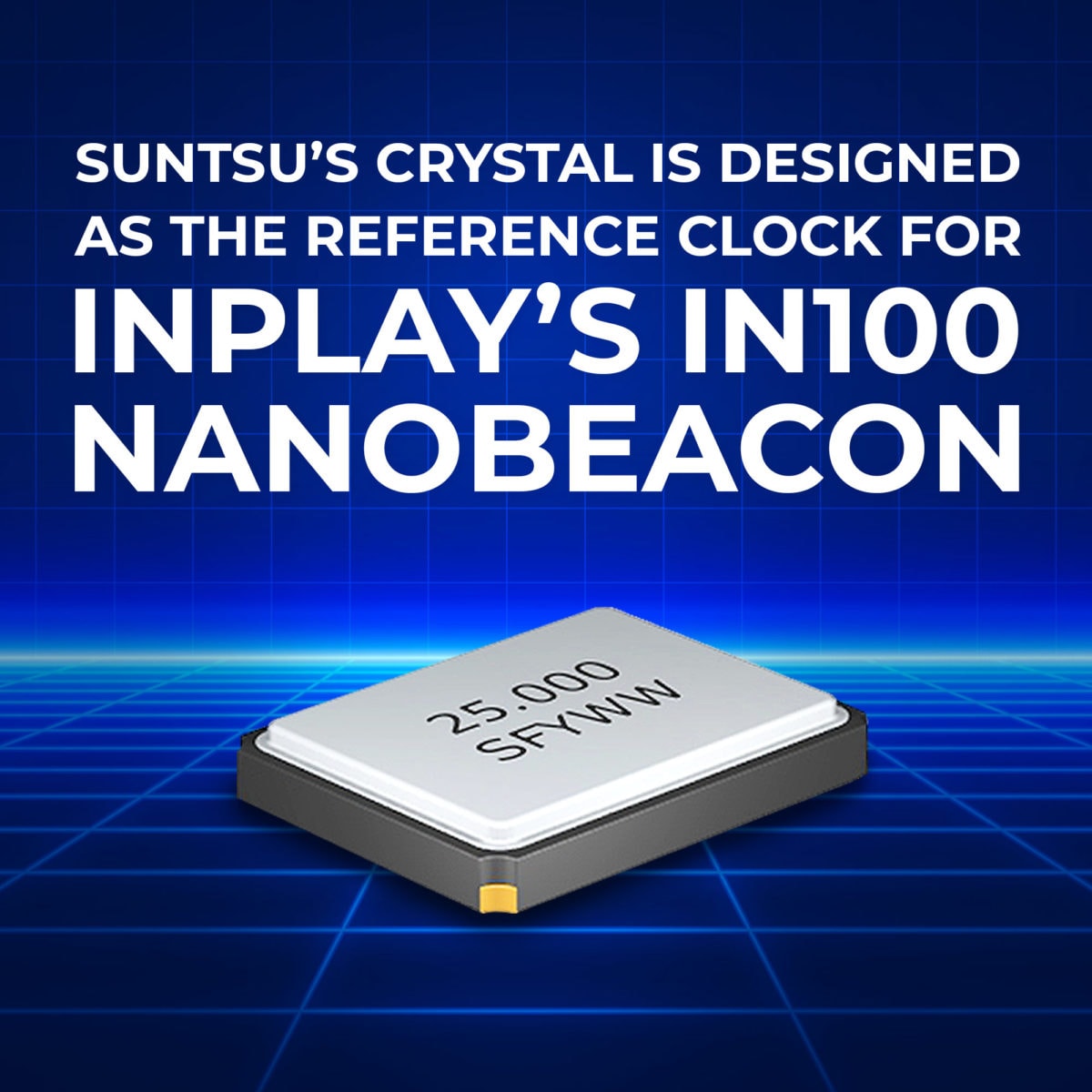 Suntsu’s Crystal Is Designed as the Reference Clock for InPlay’s IN100 NanoBeacon