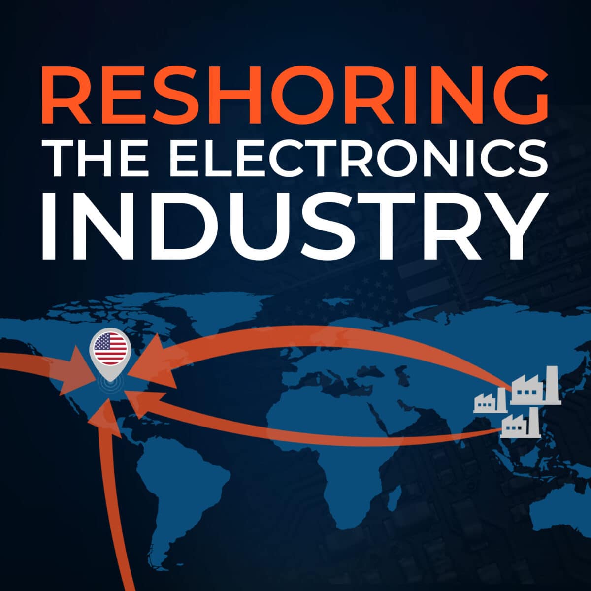 Reshoring the Electronics Industry: Are the Benefits Worth the Risks?