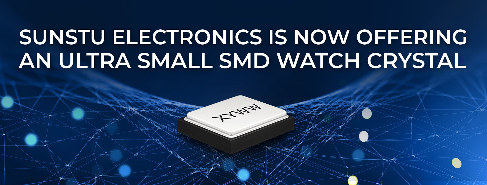 Sunstu Electronics Is Now Offering an Ultra Small SMD Watch Crystal