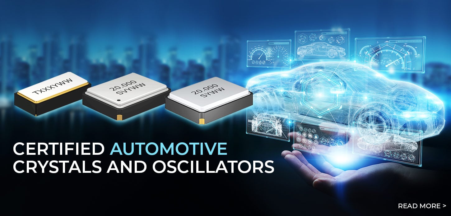 Suntsu Electronics, Inc. Launches AEC-Q200 and AEC- Q100 Certified Automotive Crystals and Oscillators