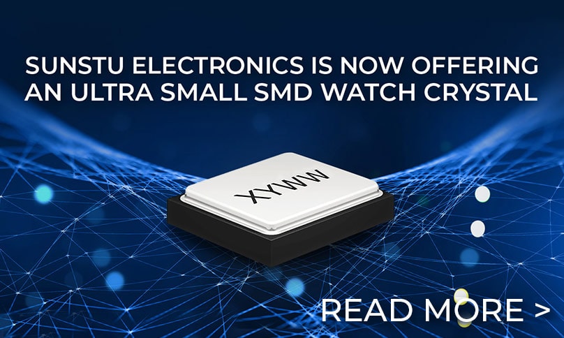 Sunstu Electronics Is Now Offering an Ultra Small SMD Watch Crystal