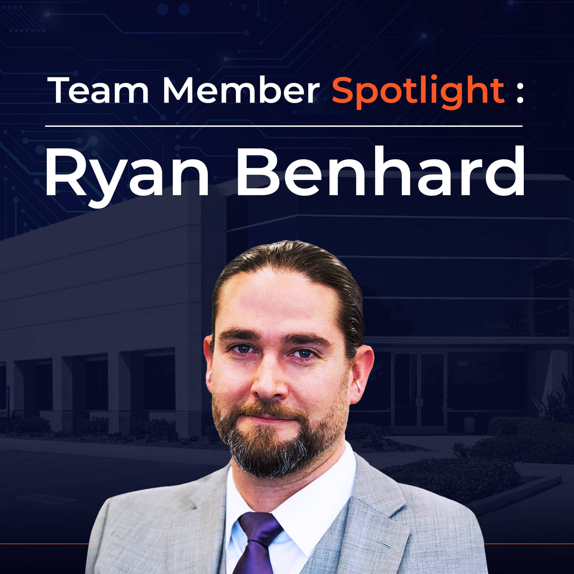 Team Member Spotlight: Ryan Benhard