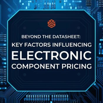 Beyond the Datasheet: Key Factors Influencing Electronic Component Costs