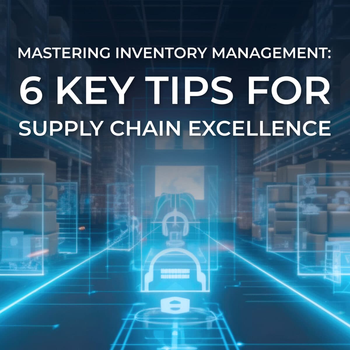 6 Key Inventory Management Strategies to Streamline Your Operations